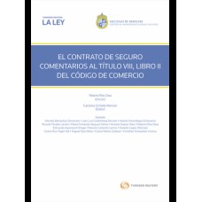 EL CONTRATO DE SEGURO COMENTARIOS AL TÍTULO VIII, LIBRO II DEL CÓDIGO DE COMERCIO